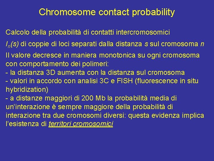 Chromosome contact probability Calcolo della probabilità di contatti intercromosomici In(s) di coppie di loci