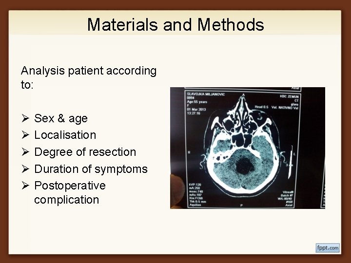 Materials and Methods Analysis patient according to: Ø Ø Ø Sex & age Localisation