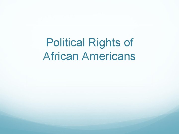 Political Rights of African Americans 