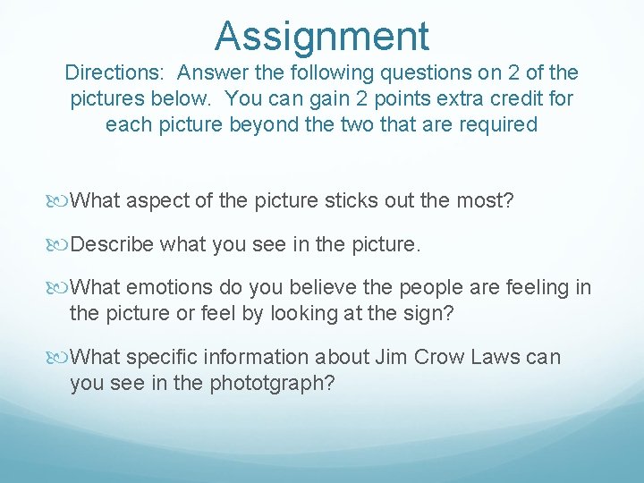 Assignment Directions: Answer the following questions on 2 of the pictures below. You can
