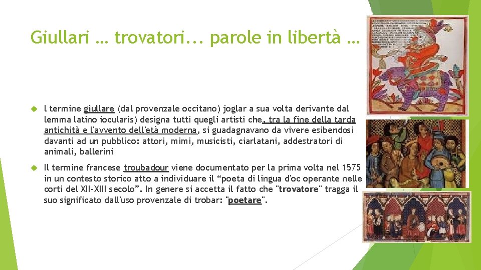Giullari … trovatori. . . parole in libertà … l termine giullare (dal provenzale