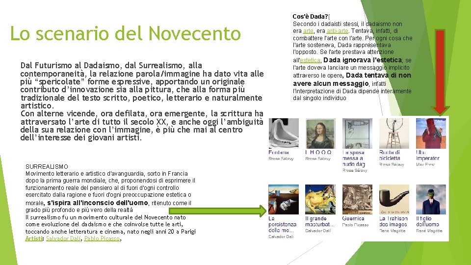 Lo scenario del Novecento Dal Futurismo al Dadaismo, dal Surrealismo, alla contemporaneità, la relazione