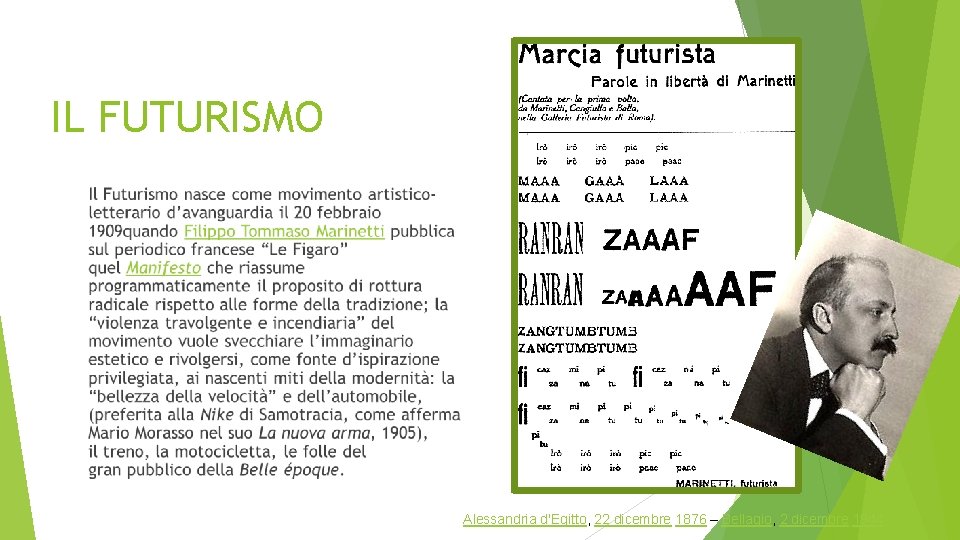 IL FUTURISMO Alessandria d'Egitto, 22 dicembre 1876 – Bellagio, 2 dicembre 1944 