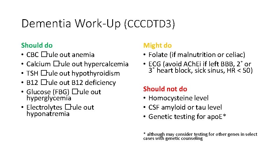 Dementia Work-Up (CCCDTD 3) Should do • CBC �rule out anemia • Calcium �rule