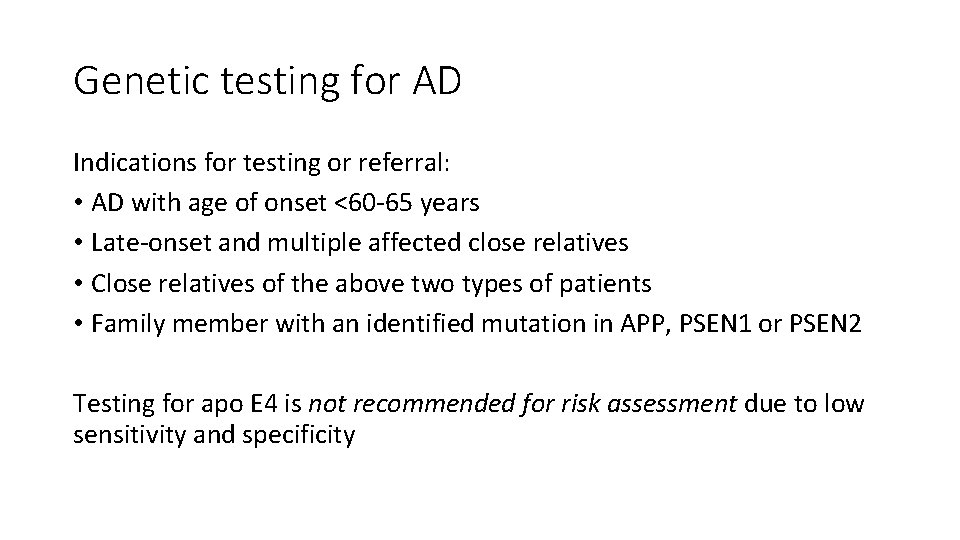 Genetic testing for AD Indications for testing or referral: • AD with age of