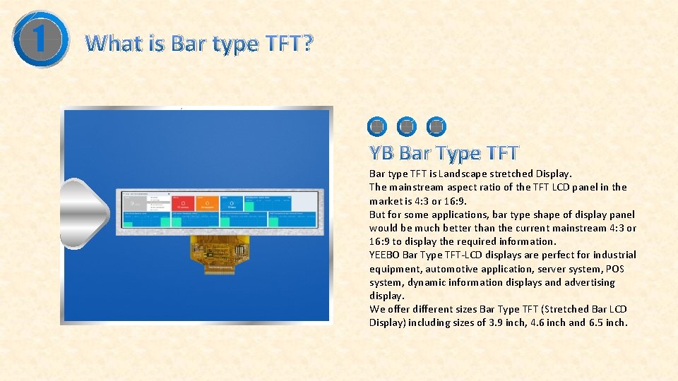 1 What is Bar type TFT? YB Bar Type TFT Bar type TFT is