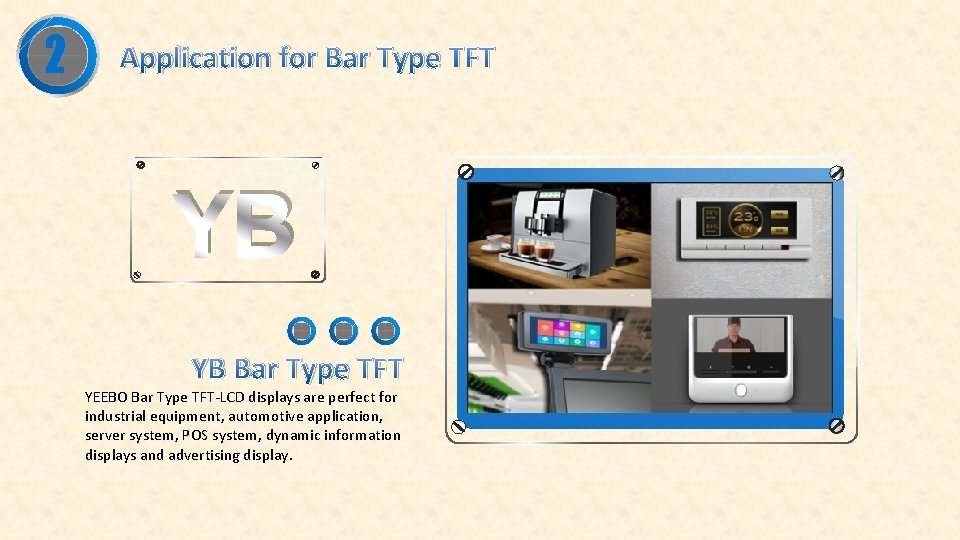2 Application for Bar Type TFT YB YB Bar Type TFT YEEBO Bar Type