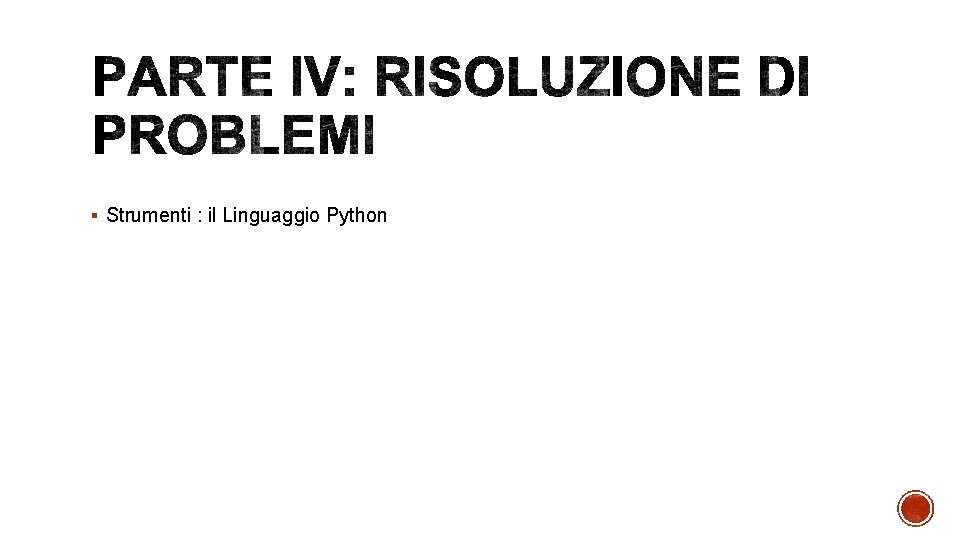 § Strumenti : il Linguaggio Python 