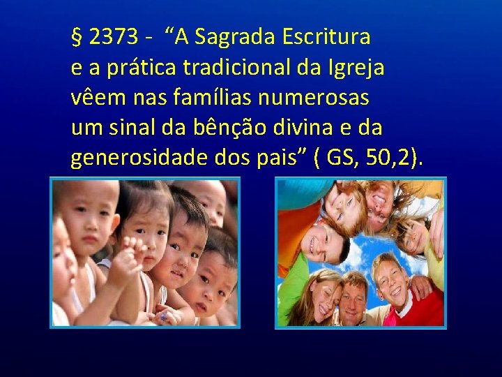 § 2373 - “A Sagrada Escritura e a prática tradicional da Igreja vêem nas § 2373 - “A Sagrada Escritura e a prática tradicional da Igreja vêem nas