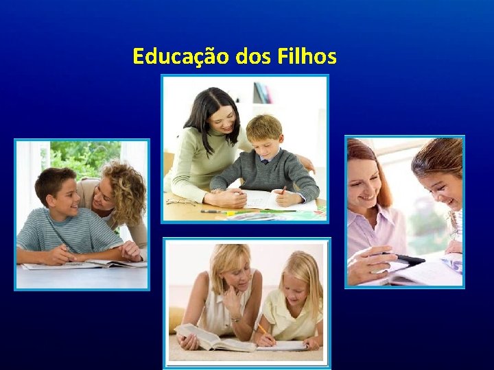 Educação dos Filhos Educação dos Filhos