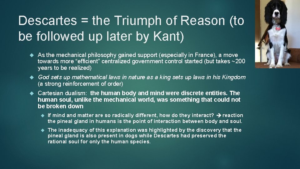 Descartes = the Triumph of Reason (to be followed up later by Kant) As