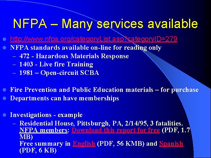 NFPA – Many services available l l http: //www. nfpa. org/category. List. asp? category.