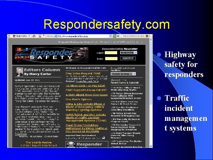 Respondersafety. com l Highway safety for responders l Traffic incident managemen t systems 