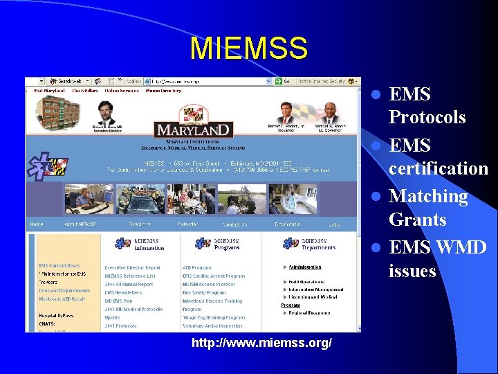 MIEMSS EMS Protocols l EMS certification l Matching Grants l EMS WMD issues l