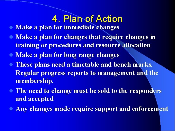 l l l 4. Plan of Action Make a plan for immediate changes Make