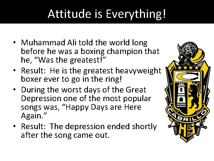 Attitude is Everything! • Muhammad Ali told the world long before he was a