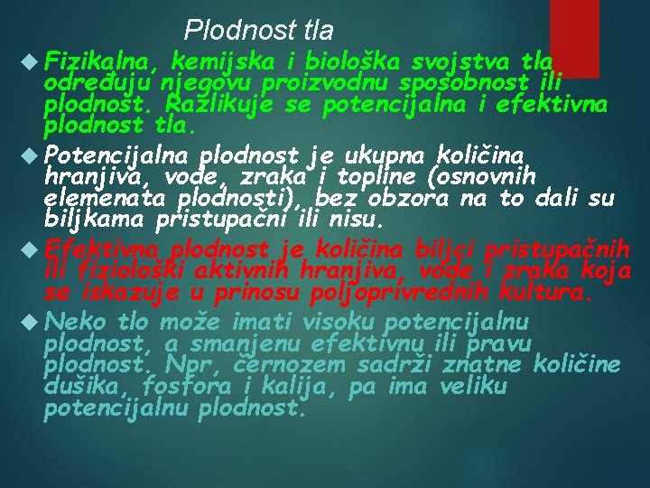  Fizikalna, Plodnost tla kemijska i biološka svojstva tla određuju njegovu proizvodnu sposobnost ili