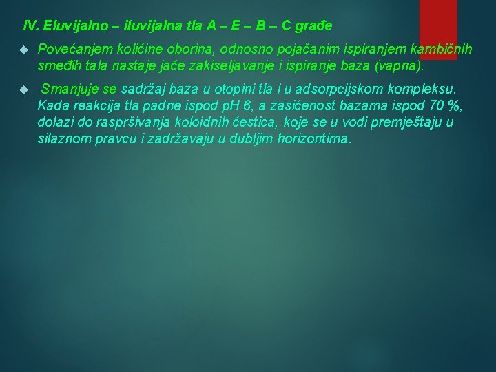 IV. Eluvijalno – iluvijalna tla A – E – B – C građe Povećanjem