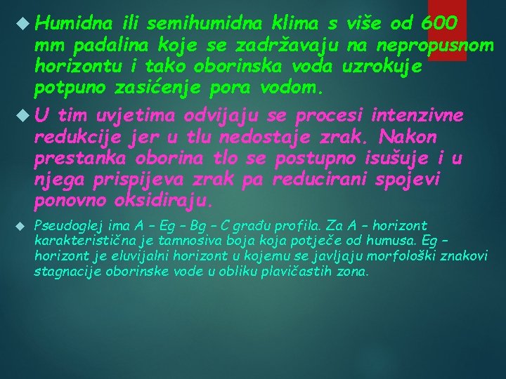  Humidna ili semihumidna klima s više od 600 mm padalina koje se zadržavaju