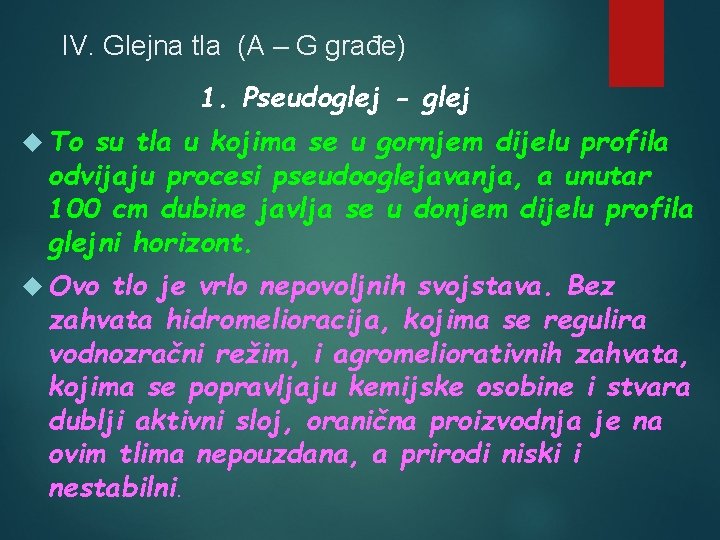 IV. Glejna tla (A – G građe) 1. Pseudoglej - glej To su tla