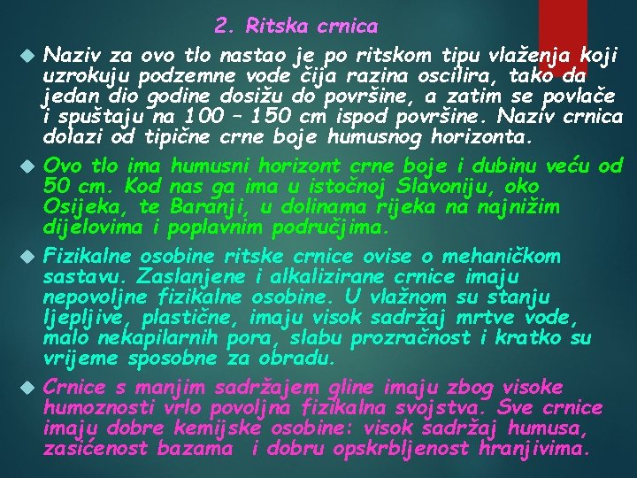  2. Ritska crnica Naziv za ovo tlo nastao je po ritskom tipu vlaženja