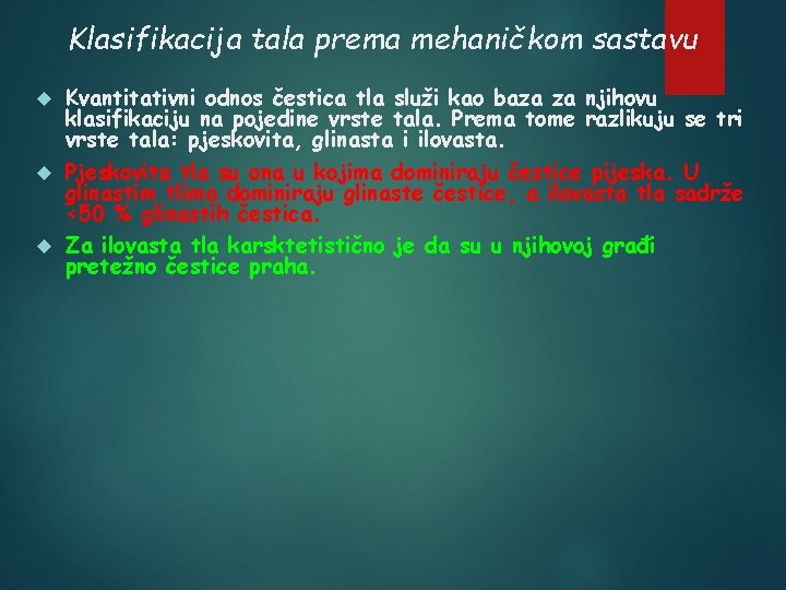 Klasifikacija tala prema mehaničkom sastavu Kvantitativni odnos čestica tla služi kao baza za njihovu