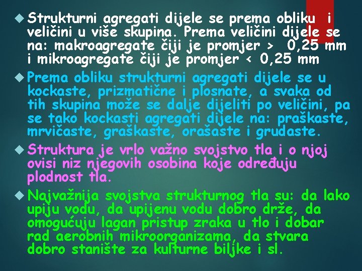 Strukturni agregati dijele se prema obliku i veličini u više skupina. Prema veličini
