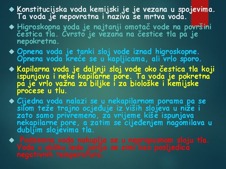  Konstitucijska voda kemijski je je vezana u spojevima. Ta voda je nepovratna i