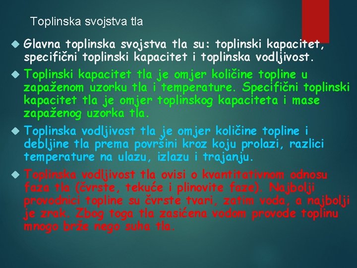 Toplinska svojstva tla Glavna toplinska svojstva tla su: toplinski kapacitet, specifični toplinski kapacitet i