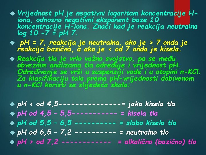 Vrijednost p. H je negativni logaritam koncentracije Hiona, odnosno negativni eksponent baze 10 koncentracije