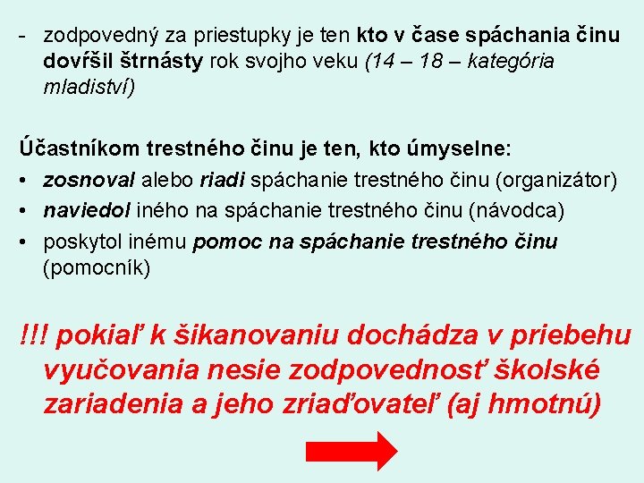  zodpovedný za priestupky je ten kto v čase spáchania činu dovŕšil štrnásty rok