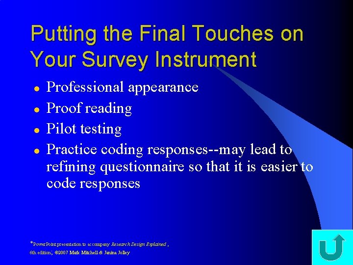 Putting the Final Touches on Your Survey Instrument l l Professional appearance Proof reading Putting the Final Touches on Your Survey Instrument l l Professional appearance Proof reading