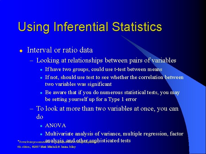 Using Inferential Statistics l Interval or ratio data – Looking at relationships between pairs Using Inferential Statistics l Interval or ratio data – Looking at relationships between pairs