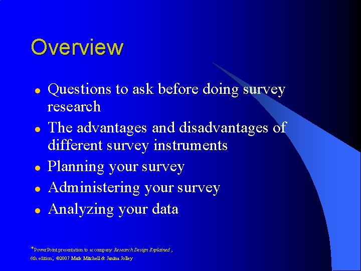 Overview l l l Questions to ask before doing survey research The advantages and Overview l l l Questions to ask before doing survey research The advantages and