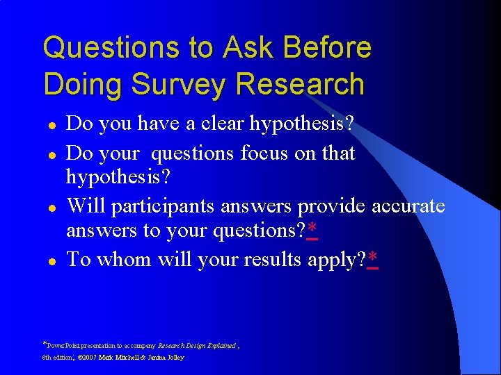 Questions to Ask Before Doing Survey Research l l Do you have a clear Questions to Ask Before Doing Survey Research l l Do you have a clear