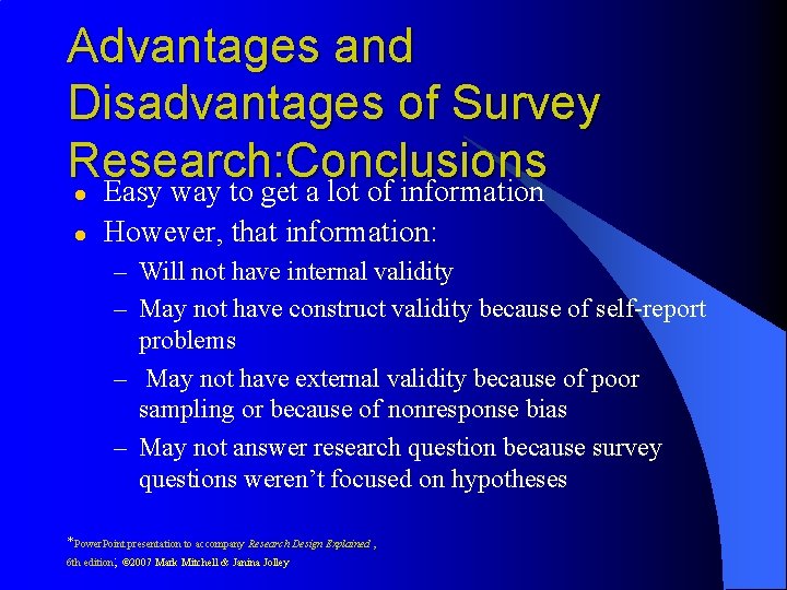 Advantages and Disadvantages of Survey Research: Conclusions Easy way to get a lot of Advantages and Disadvantages of Survey Research: Conclusions Easy way to get a lot of