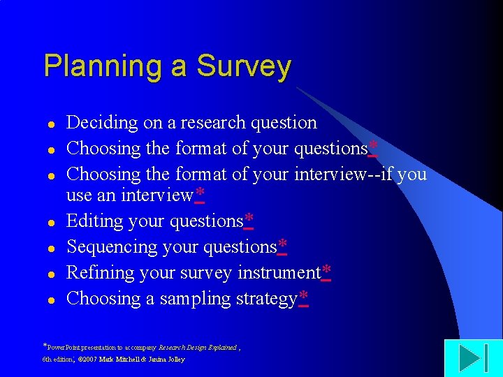 Planning a Survey l l l l Deciding on a research question Choosing the Planning a Survey l l l l Deciding on a research question Choosing the