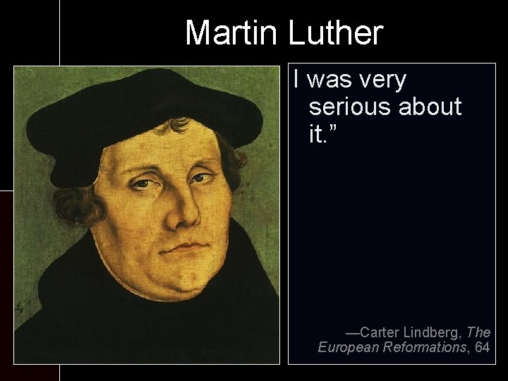 Martin Luther At thevery monastery: I was serious about - Six worship it. ”