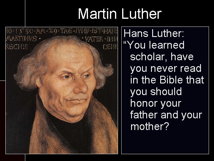 Martin Luther At the. Luther: monastery: Hans “You learned - Six worship scholar, have