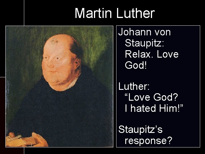 Martin Luther At the monastery: Johann von Staupitz: - Six worship Relax. Love services