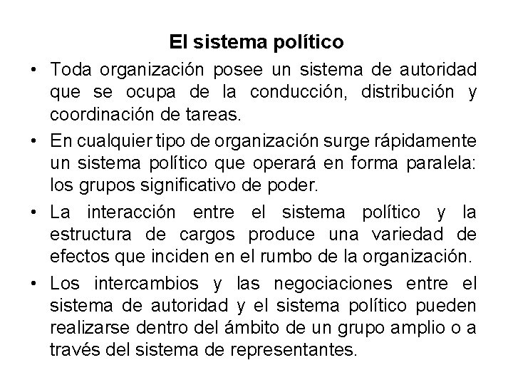 El sistema político • Toda organización posee un sistema de autoridad que se ocupa El sistema político • Toda organización posee un sistema de autoridad que se ocupa