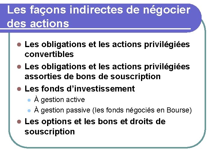 Les façons indirectes de négocier des actions Les obligations et les actions privilégiées convertibles