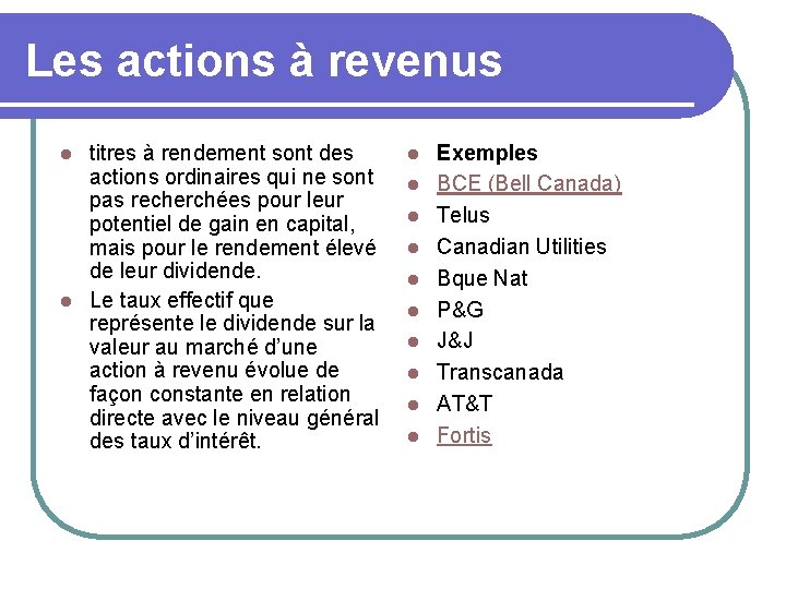 Les actions à revenus titres à rendement sont des actions ordinaires qui ne sont