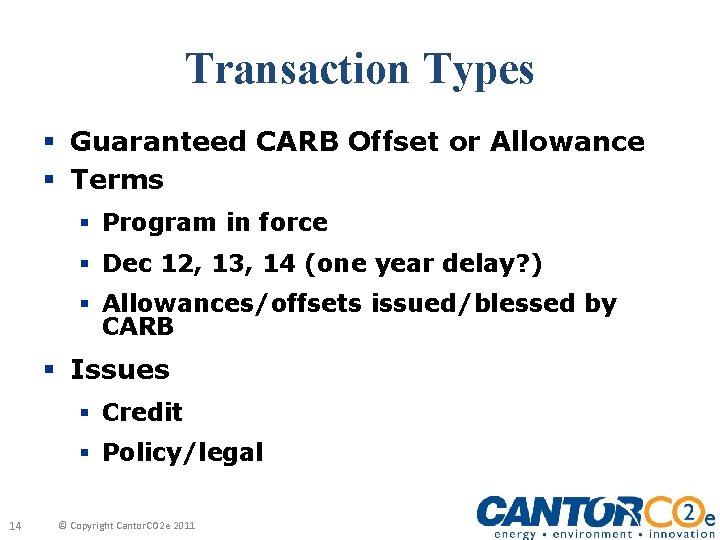 Transaction Types § Guaranteed CARB Offset or Allowance § Terms § Program in force