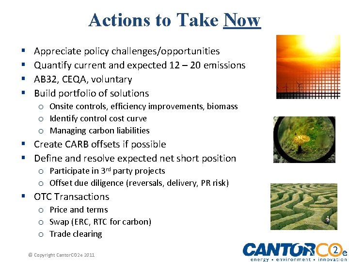 Actions to Take Now § § Appreciate policy challenges/opportunities Quantify current and expected 12