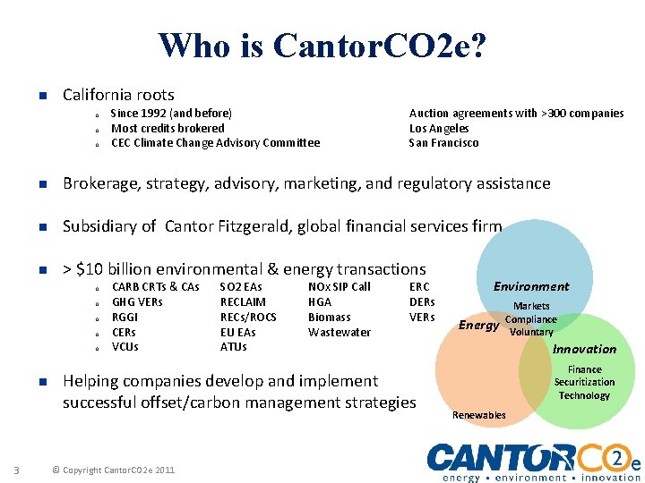 Who is Cantor. CO 2 e? n California roots o o o Auction agreements