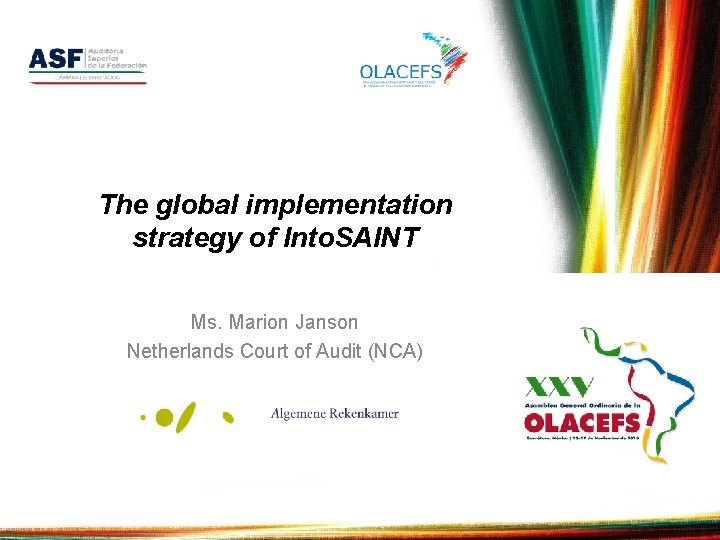 The global implementation strategy of Into. SAINT Ms. Marion Janson Netherlands Court of Audit