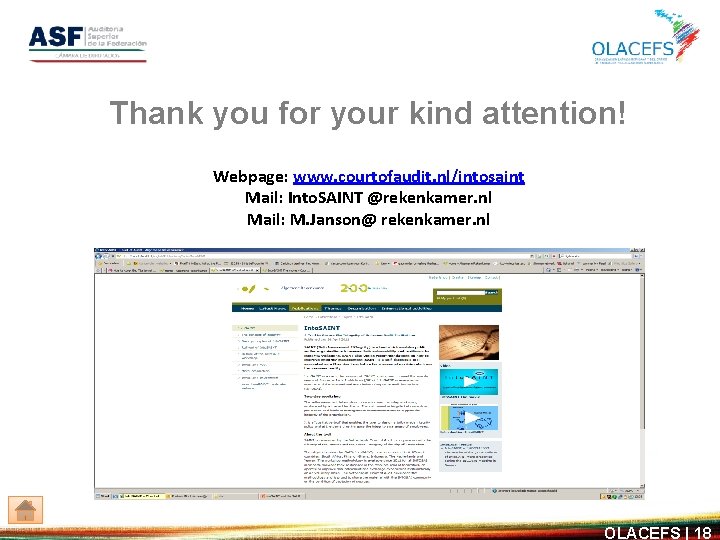 Thank you for your kind attention! Webpage: www. courtofaudit. nl/intosaint Mail: Into. SAINT @rekenkamer.