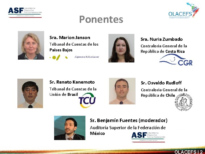 Ponentes Sra. Marion Janson Tribunal de Cuentas de los Países Bajos Sra. Nuria Zumbado