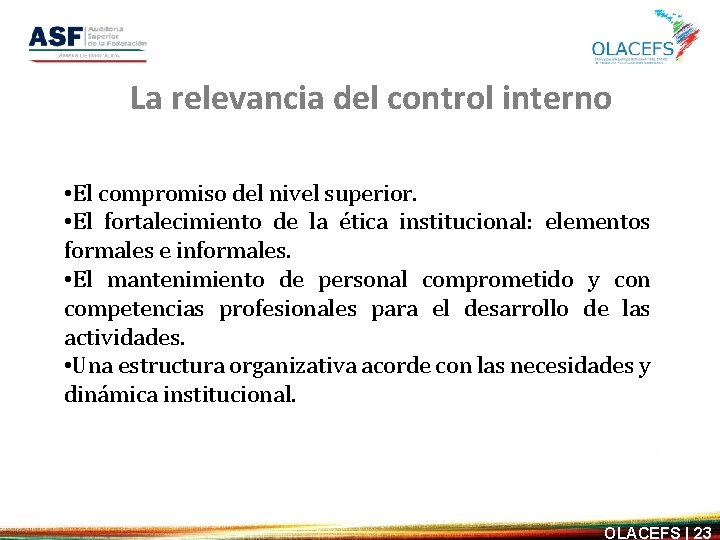 La relevancia del control interno • El compromiso del nivel superior. • El fortalecimiento